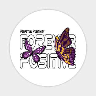 positive forever for men and womens Butterfly Serenade Radiating Positivity Magnet